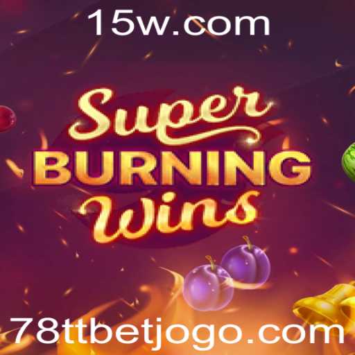 Explore o Fascinante Mundo de SuperBurningWins com 78tt Bet